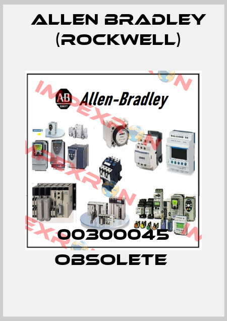 00300045 obsolete  Allen Bradley (Rockwell)