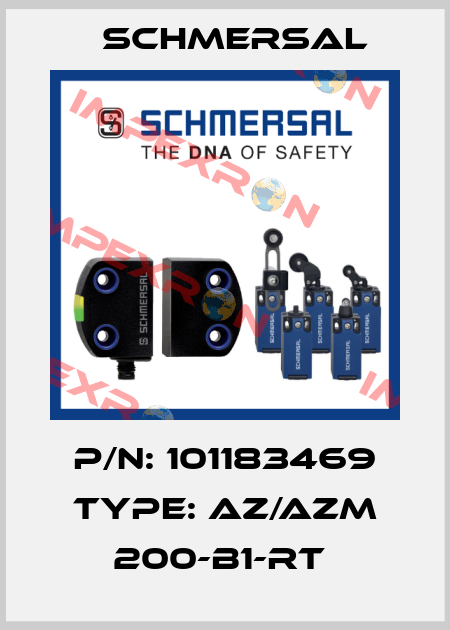 P/N: 101183469 Type: AZ/AZM 200-B1-RT  Schmersal