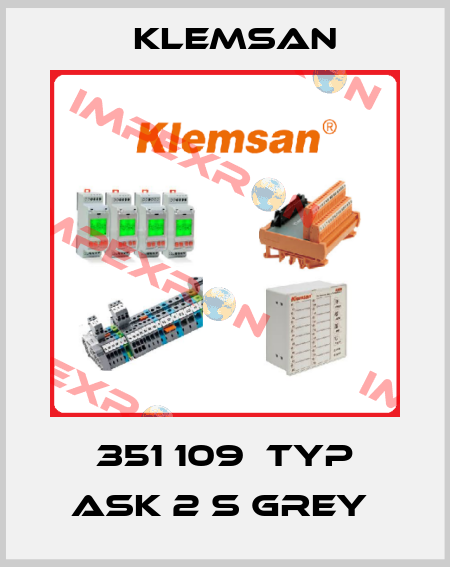 351 109  Typ ASK 2 S GREY  Klemsan