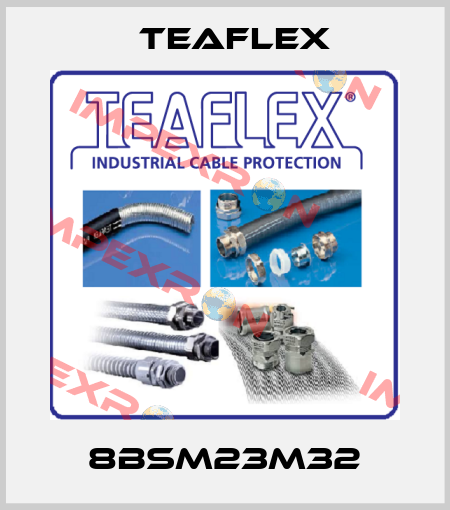 8BSM23M32 Teaflex