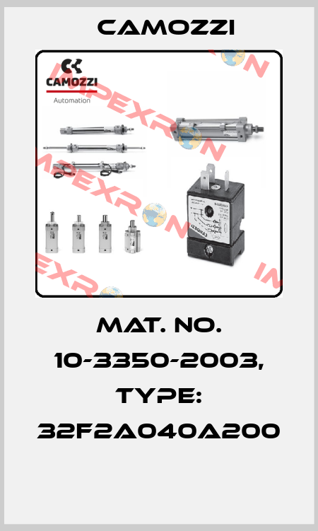 Mat. No. 10-3350-2003, Type: 32F2A040A200  Camozzi