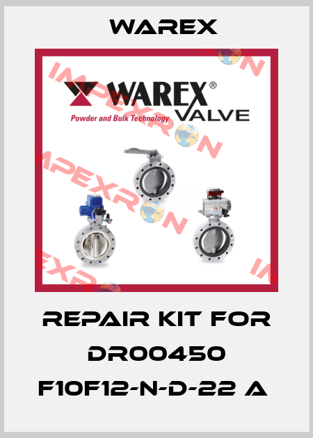 Repair Kit For DR00450 F10F12-N-D-22 A  Warex