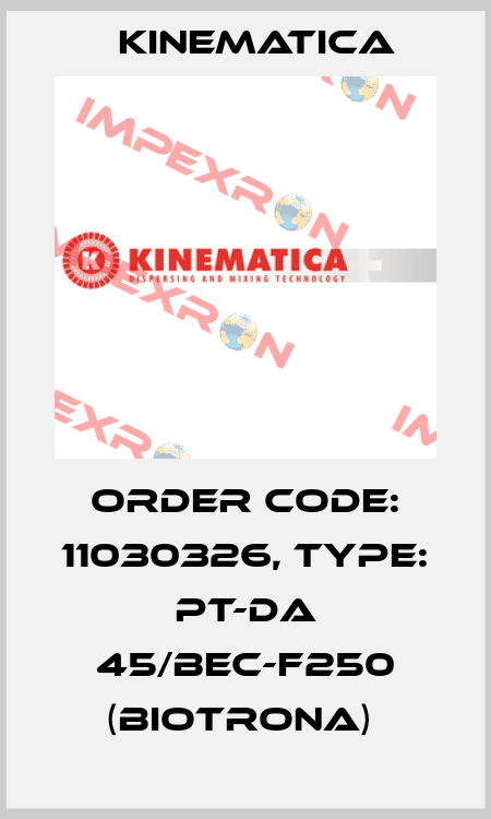 Order Code: 11030326, Type: PT-DA 45/BEC-F250 (BIOTRONA)  Kinematica