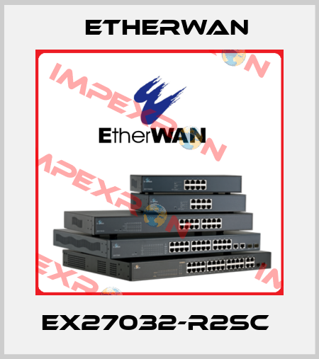 EX27032-R2SC  Etherwan