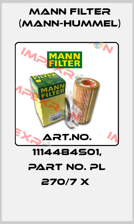 Art.No. 1114484S01, Part No. PL 270/7 x  Mann Filter (Mann-Hummel)