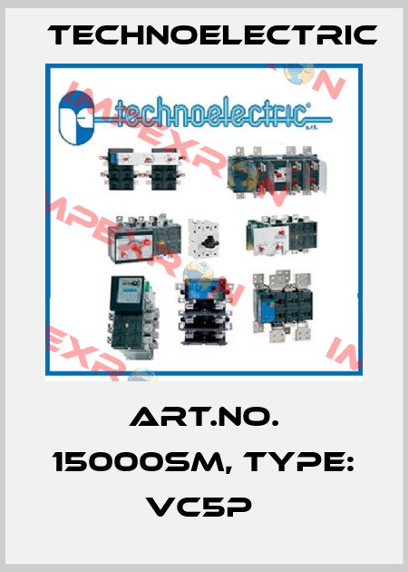 Art.No. 15000SM, Type: VC5P  Technoelectric