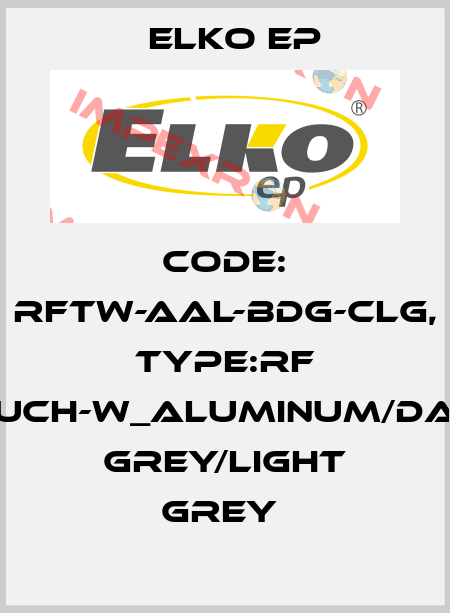 Code: RFTW-AAL-BDG-CLG, Type:RF Touch-W_aluminum/dark grey/light grey  Elko EP