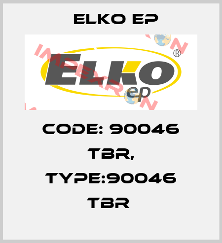 Code: 90046 TBR, Type:90046 TBR  Elko EP