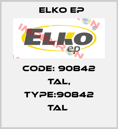 Code: 90842 TAL, Type:90842 TAL  Elko EP