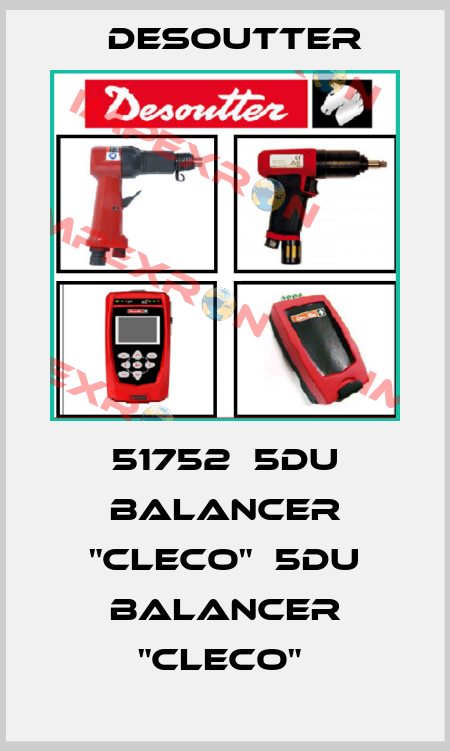 51752  5DU BALANCER "CLECO"  5DU BALANCER "CLECO"  Desoutter