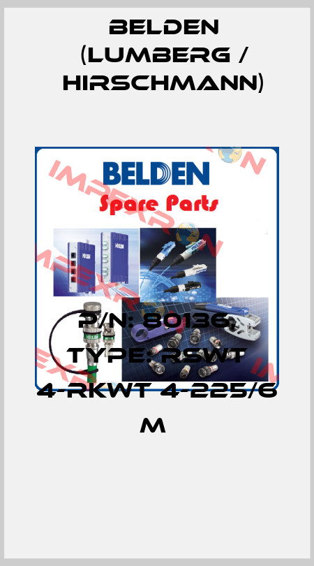 P/N: 80136, Type: RSWT 4-RKWT 4-225/6 M  Belden (Lumberg / Hirschmann)