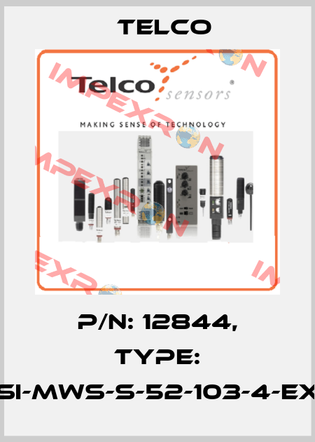 p/n: 12844, Type: SI-MWS-S-52-103-4-EX Telco
