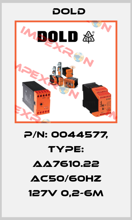 p/n: 0044577, Type: AA7610.22 AC50/60HZ 127V 0,2-6M Dold