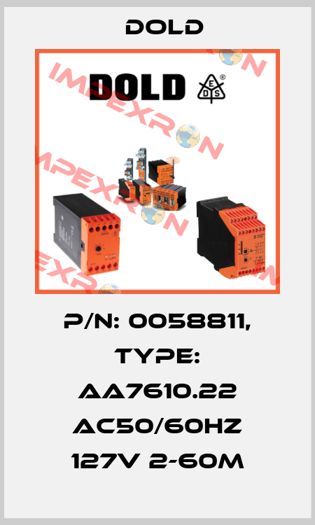 p/n: 0058811, Type: AA7610.22 AC50/60HZ 127V 2-60M Dold