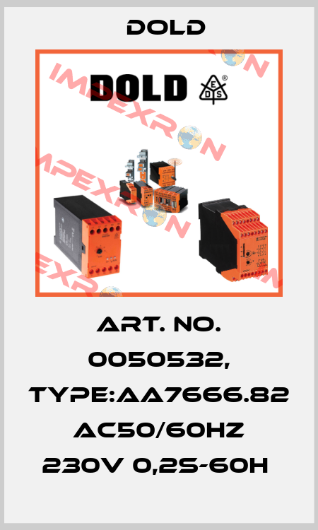 Art. No. 0050532, Type:AA7666.82 AC50/60HZ 230V 0,2S-60H  Dold