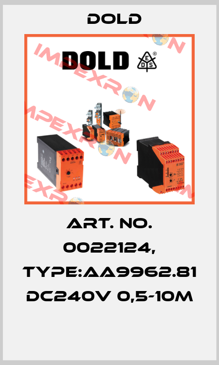 Art. No. 0022124, Type:AA9962.81 DC240V 0,5-10M  Dold
