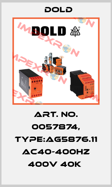 Art. No. 0057874, Type:AG5876.11 AC40-400HZ 400V 40K  Dold