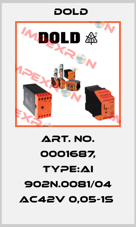 Art. No. 0001687, Type:AI 902N.0081/04 AC42V 0,05-1S  Dold