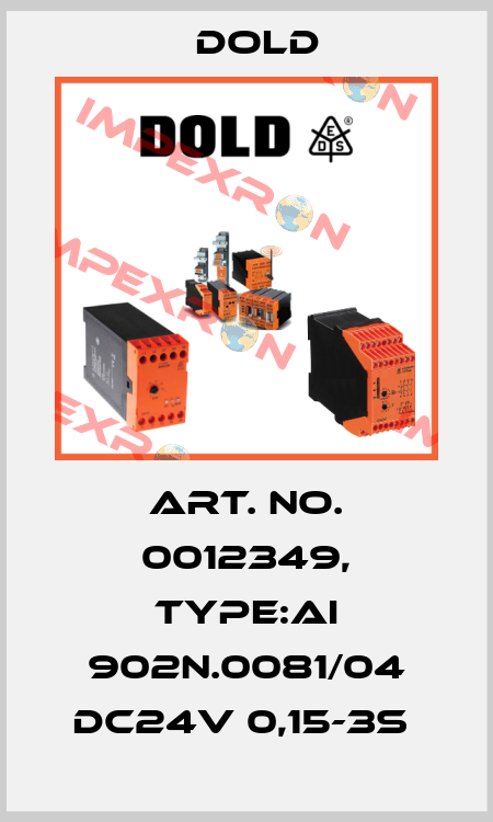 Art. No. 0012349, Type:AI 902N.0081/04 DC24V 0,15-3S  Dold