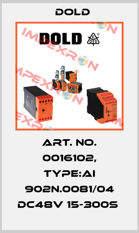 Art. No. 0016102, Type:AI 902N.0081/04 DC48V 15-300S  Dold