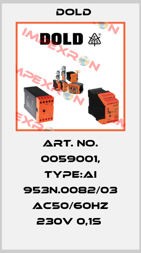 Art. No. 0059001, Type:AI 953N.0082/03 AC50/60HZ 230V 0,1S  Dold