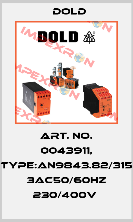 Art. No. 0043911, Type:AN9843.82/315 3AC50/60HZ 230/400V  Dold