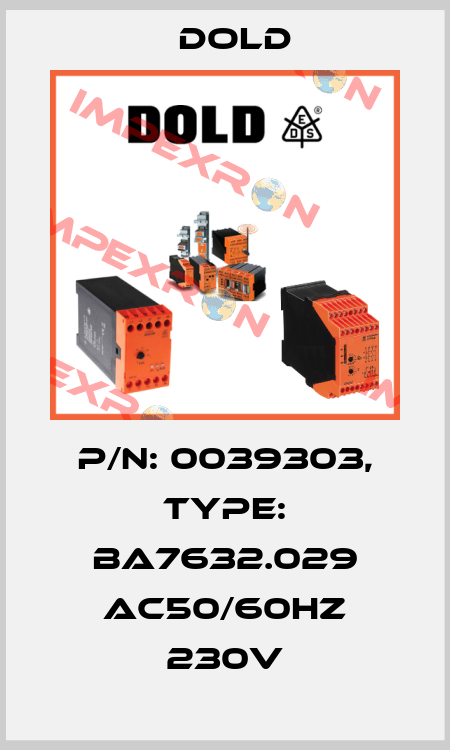 p/n: 0039303, Type: BA7632.029 AC50/60HZ 230V Dold