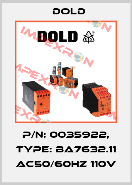 p/n: 0035922, Type: BA7632.11 AC50/60HZ 110V Dold