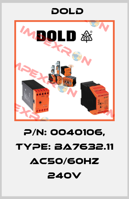 p/n: 0040106, Type: BA7632.11 AC50/60HZ 240V Dold