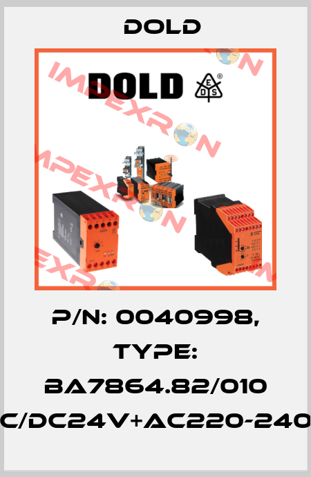 p/n: 0040998, Type: BA7864.82/010 AC/DC24V+AC220-240V Dold