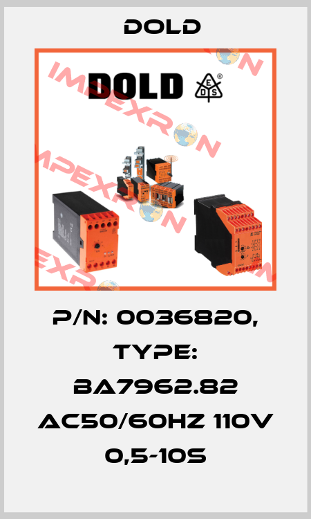 p/n: 0036820, Type: BA7962.82 AC50/60HZ 110V 0,5-10S Dold