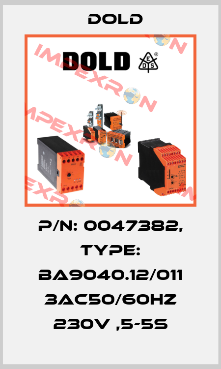 p/n: 0047382, Type: BA9040.12/011 3AC50/60HZ 230V ,5-5S Dold