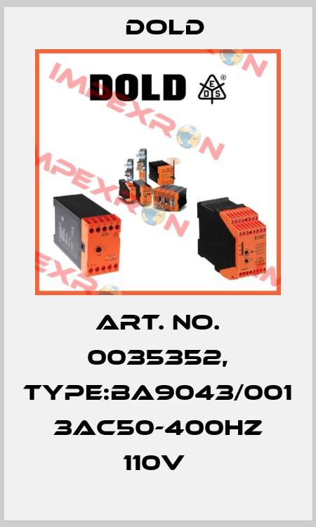 Art. No. 0035352, Type:BA9043/001 3AC50-400HZ 110V  Dold