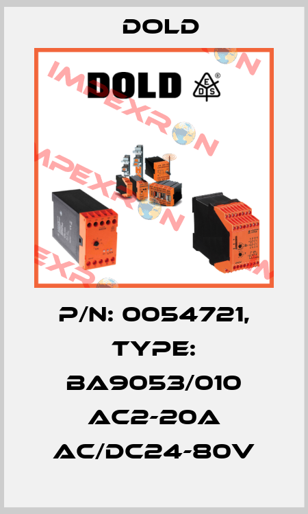p/n: 0054721, Type: BA9053/010 AC2-20A AC/DC24-80V Dold
