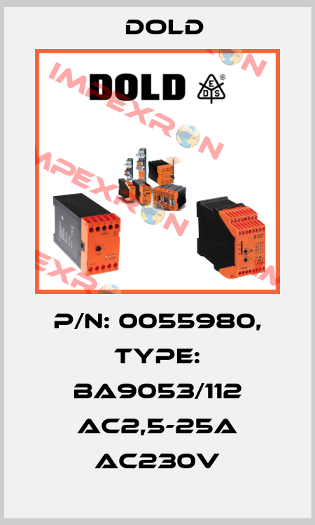 p/n: 0055980, Type: BA9053/112 AC2,5-25A AC230V Dold