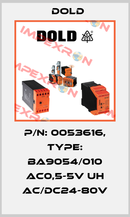 p/n: 0053616, Type: BA9054/010 AC0,5-5V UH AC/DC24-80V Dold