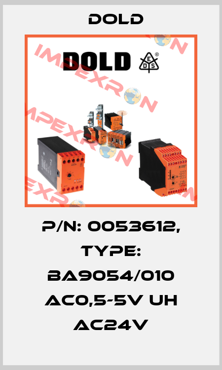 p/n: 0053612, Type: BA9054/010 AC0,5-5V UH AC24V Dold