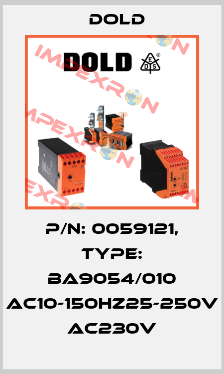 p/n: 0059121, Type: BA9054/010 AC10-150HZ25-250V AC230V Dold