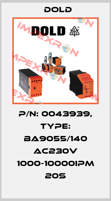 p/n: 0043939, Type: BA9055/140 AC230V 1000-10000IPM 20S Dold