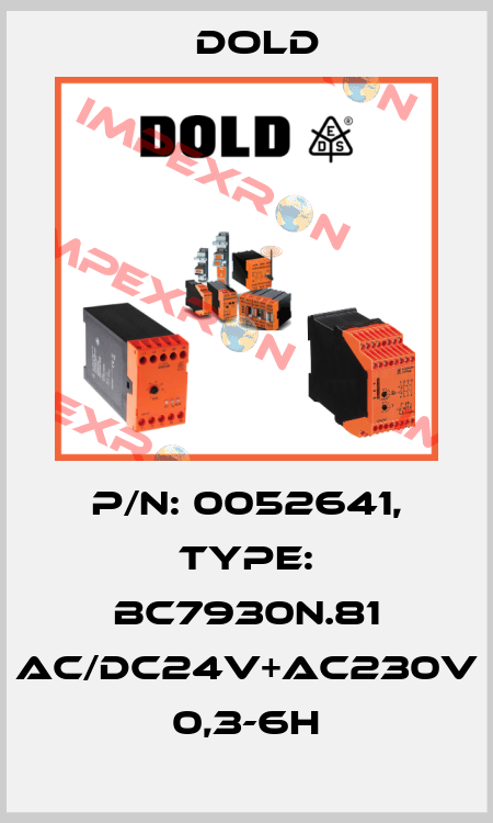 p/n: 0052641, Type: BC7930N.81 AC/DC24V+AC230V 0,3-6H Dold