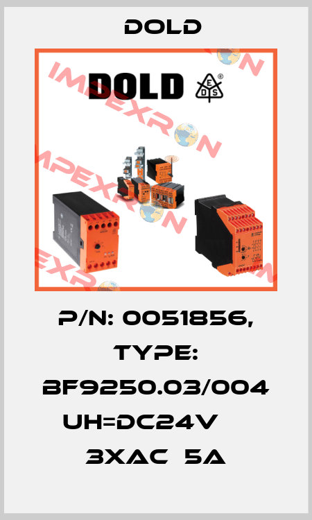 p/n: 0051856, Type: BF9250.03/004 UH=DC24V     3xAC  5A Dold
