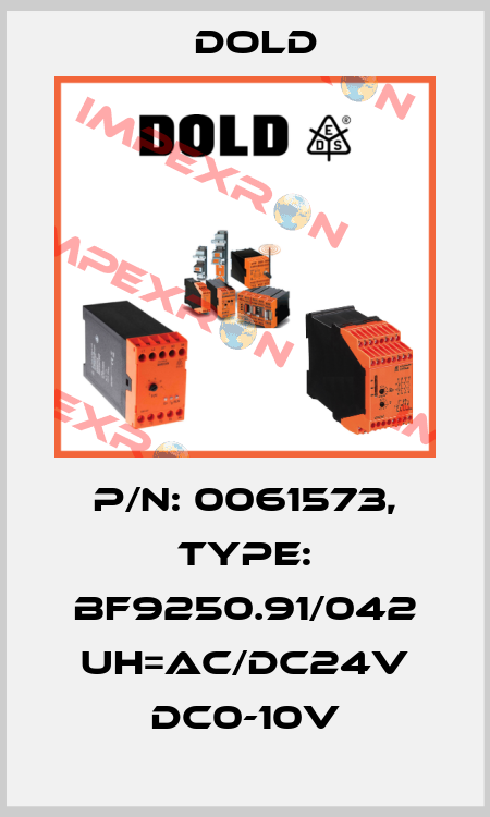 p/n: 0061573, Type: BF9250.91/042 UH=AC/DC24V DC0-10V Dold
