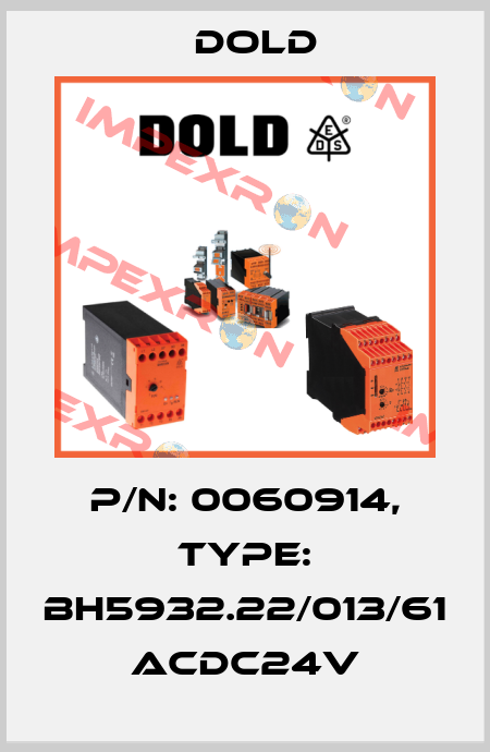p/n: 0060914, Type: BH5932.22/013/61 ACDC24V Dold