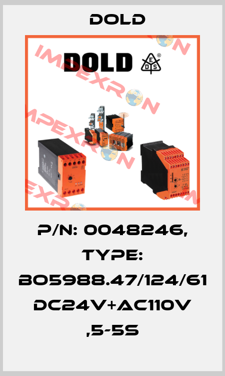 p/n: 0048246, Type: BO5988.47/124/61 DC24V+AC110V ,5-5S Dold