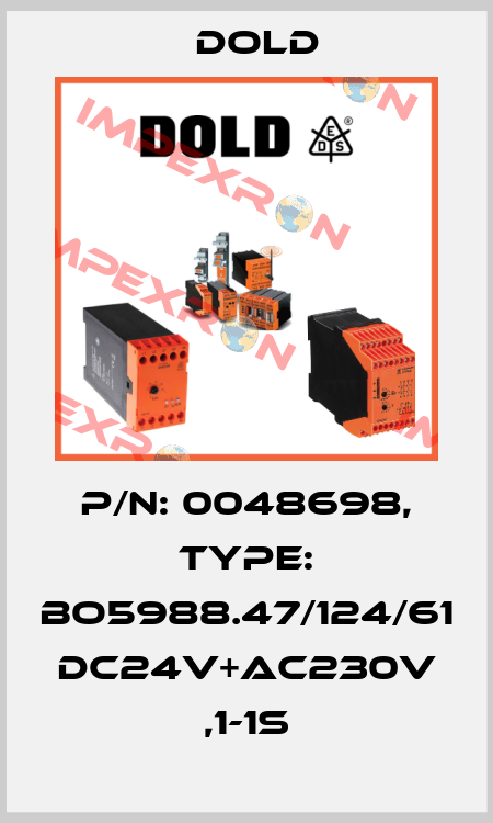 p/n: 0048698, Type: BO5988.47/124/61 DC24V+AC230V ,1-1S Dold