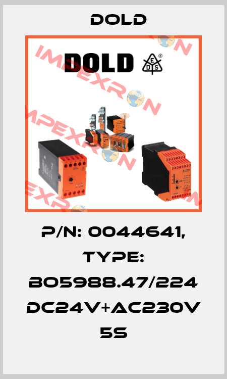 p/n: 0044641, Type: BO5988.47/224 DC24V+AC230V 5S Dold