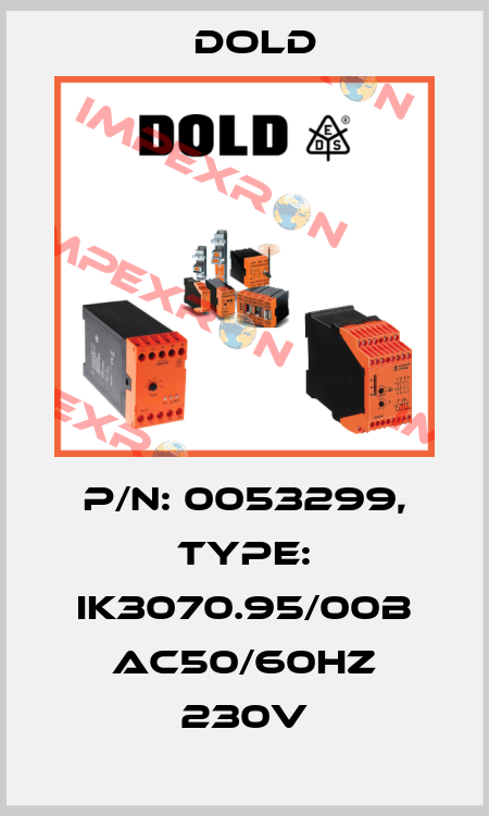 p/n: 0053299, Type: IK3070.95/00B AC50/60HZ 230V Dold