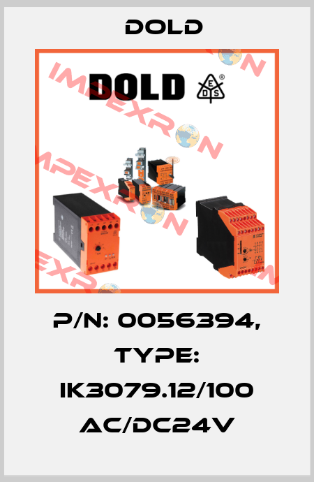 p/n: 0056394, Type: IK3079.12/100 AC/DC24V Dold