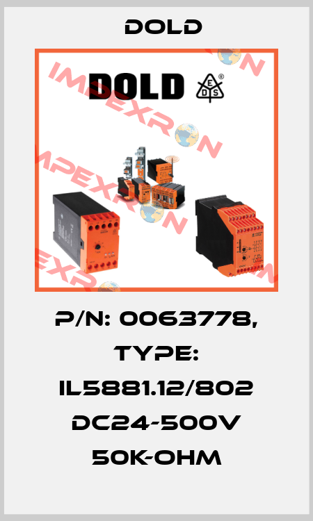 p/n: 0063778, Type: IL5881.12/802 DC24-500V 50K-OHM Dold