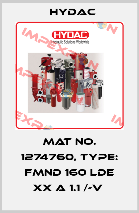 Mat No. 1274760, Type: FMND 160 LDE XX A 1.1 /-V  Hydac